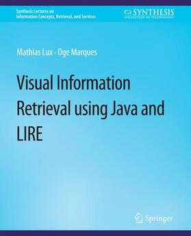 Marques / Lux |  VisualInformation Retrieval Using Java and LIRE | Buch |  Sack Fachmedien