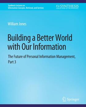 Jones |  Building a Better World with Our Information | Buch |  Sack Fachmedien