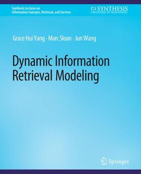 Yang / Wang / Sloan |  Dynamic Information Retrieval Modeling | Buch |  Sack Fachmedien