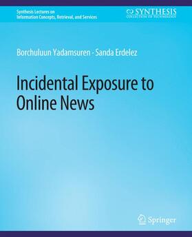 Erdelez / Yadamsuren |  Incidental Exposure to Online News | Buch |  Sack Fachmedien