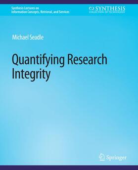 Seadle |  Quantifying Research Integrity | Buch |  Sack Fachmedien