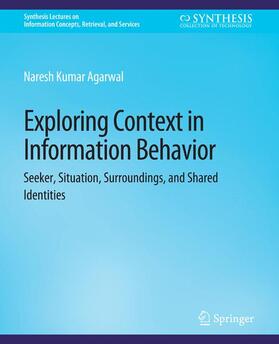 Agarwal |  Exploring Context in Information Behavior | Buch |  Sack Fachmedien