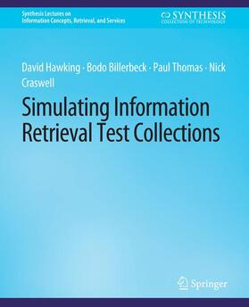 Hawking / Craswell / Billerbeck |  Simulating Information Retrieval Test Collections | Buch |  Sack Fachmedien