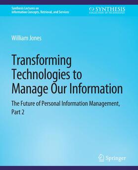 Jones |  Transforming Technologies to Manage Our Information | Buch |  Sack Fachmedien