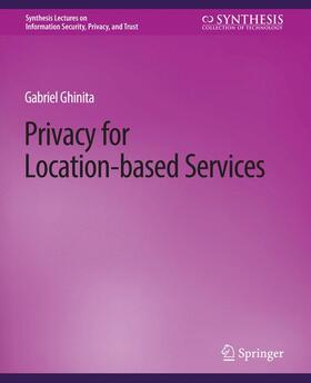 Ghinita |  Privacy for Location-based Services | Buch |  Sack Fachmedien