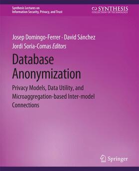 Domingo-Ferrer / Soria-Comas / Sánchez |  Database Anonymization | Buch |  Sack Fachmedien