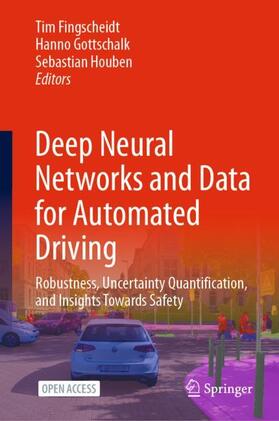 Fingscheidt / Houben / Gottschalk |  Deep Neural Networks and Data for Automated Driving | Buch |  Sack Fachmedien