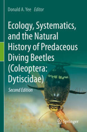 Yee |  Ecology, Systematics, and the Natural History of Predaceous Diving Beetles (Coleoptera: Dytiscidae) | Buch |  Sack Fachmedien