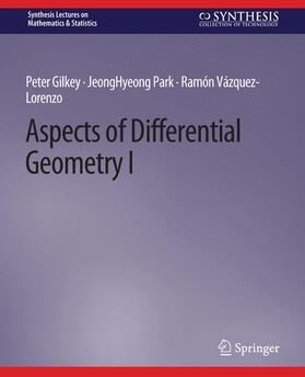 Gilkey / Vázquez-Lorenzo / Park |  Aspects of Differential Geometry I | Buch |  Sack Fachmedien