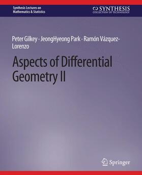 Gilkey / Vázquez-Lorenzo / Park |  Aspects of Differential Geometry II | Buch |  Sack Fachmedien
