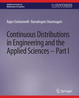 Shanmugam / Chattamvelli |  Continuous Distributions in Engineering and the Applied Sciences -- Part I | Buch |  Sack Fachmedien