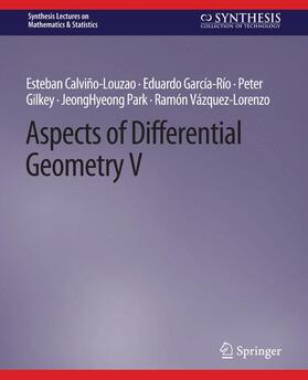 Calviño-Louzao / García-Río / Vázquez-Lorenzo |  Aspects of Differential Geometry V | Buch |  Sack Fachmedien