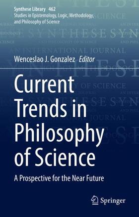 Gonzalez |  Current Trends in Philosophy of Science | Buch |  Sack Fachmedien