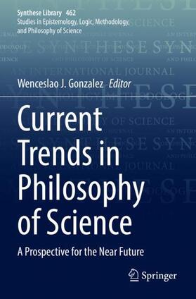 Gonzalez |  Current Trends in Philosophy of Science | Buch |  Sack Fachmedien