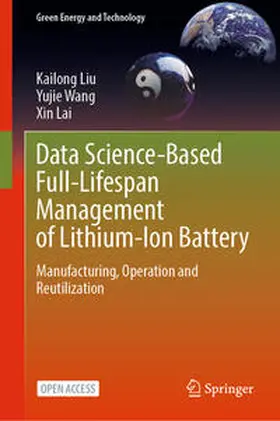 Liu / Lai / Wang |  Data Science-Based Full-Lifespan Management of Lithium-Ion Battery | Buch |  Sack Fachmedien