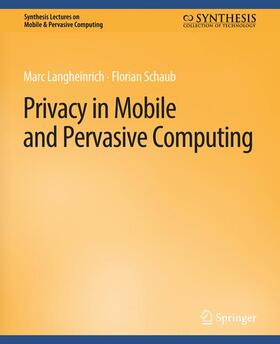 Schaub / Langheinrich |  Privacy in Mobile and Pervasive Computing | Buch |  Sack Fachmedien