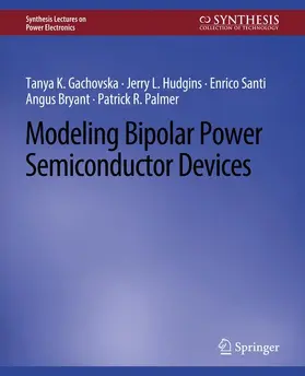 Gachovska / Bryant / Hudgins |  Modeling Bipolar Power Semiconductor Devices | Buch |  Sack Fachmedien