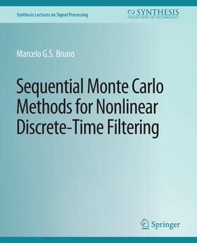 G.S. / G. S. Bruno |  Sequential Monte Carlo Methods for Nonlinear Discrete-Time Filtering | Buch |  Sack Fachmedien