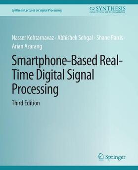 Sehgal / Kehtarnavaz / Parris |  Smartphone-Based Real-Time Digital Signal Processing, Third Edition | Buch |  Sack Fachmedien