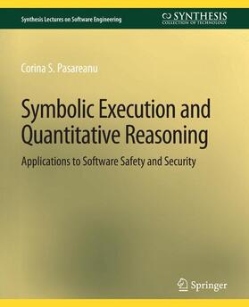 Pasareanu / Pasareanu |  Symbolic Execution and Quantitative Reasoning | Buch |  Sack Fachmedien