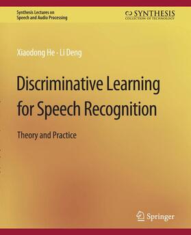 Deng / He |  Discriminative Learning for Speech Recognition | Buch |  Sack Fachmedien