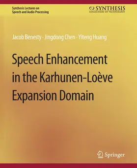 Benesty / Huang / Chen |  Speech Enhancement in the Karhunen-Loeve Expansion Domain | Buch |  Sack Fachmedien