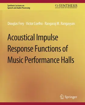 Frey / Coelho / Rangayyan |  Acoustical Impulse Response Functions of Music Performance Halls | Buch |  Sack Fachmedien