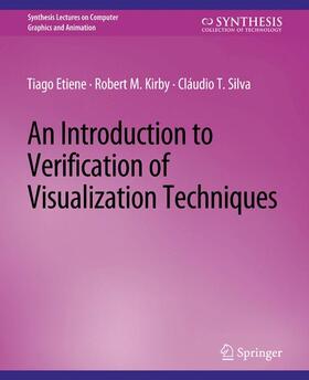 Etiene / Silva / Kirby |  An Introduction to Verification of Visualization Techniques | Buch |  Sack Fachmedien