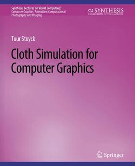 Stuyck |  Cloth Simulation for Computer Graphics | Buch |  Sack Fachmedien