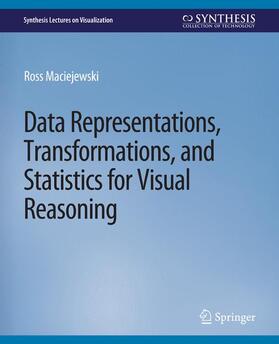 Maciejewski |  Data Representations, Transformations, and Statistics for Visual Reasoning | Buch |  Sack Fachmedien