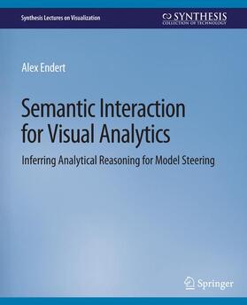 Endert |  Semantic Interaction for Visual Analytics | Buch |  Sack Fachmedien