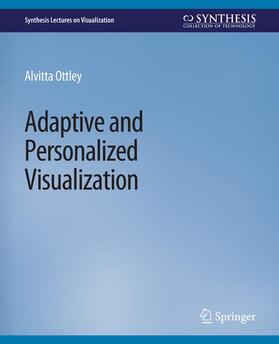 Ottley |  Adaptive and Personalized Visualization | Buch |  Sack Fachmedien