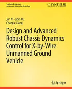 NI / Hu / Ziang |  Design and Advanced Robust Chassis Dynamics Control for X-by-Wire Unmanned Ground Vehicle | eBook | Sack Fachmedien