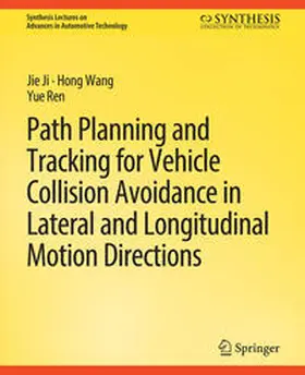 Ji / Wang / Ren |  Path Planning and Tracking for Vehicle Collision Avoidance in Lateral and Longitudinal Motion Directions | eBook | Sack Fachmedien