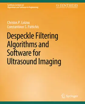 Loizou / Pattichis |  Despeckle Filtering Algorithms and Software for Ultrasound Imaging | eBook | Sack Fachmedien