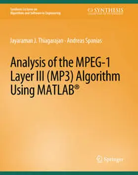 Spanias / Thiagarajan |  Analysis of the MPEG-1 Layer III (MP3) Algorithm using MATLAB | eBook | Sack Fachmedien