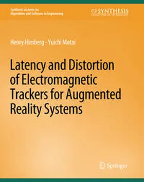 Himberg / Motai |  Latency and Distortion of Electromagnetic Trackers for Augmented Reality Systems | eBook | Sack Fachmedien