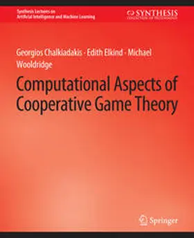 Chalkiadakis / Elkind / Wooldridge |  Computational Aspects of Cooperative Game Theory | eBook | Sack Fachmedien