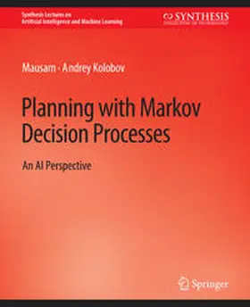 Mausam / Kolobov |  Planning with Markov Decision Processes | eBook | Sack Fachmedien