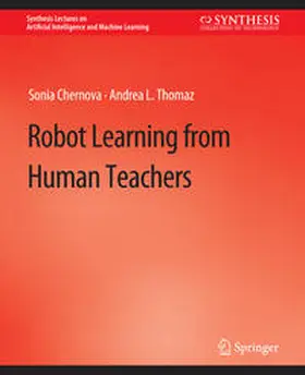 Chernova / Thomaz |  Robot Learning from Human Teachers | eBook | Sack Fachmedien