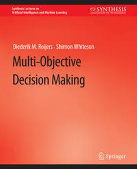 Roijers / Whiteson |  Multi-Objective Decision Making | eBook | Sack Fachmedien