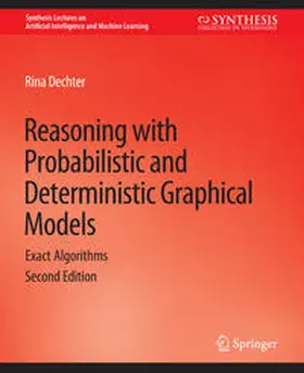 Dechter |  Reasoning with Probabilistic and Deterministic Graphical Models | eBook | Sack Fachmedien