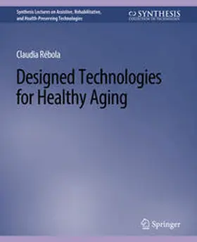 Rebola |  Designed Technologies for Healthy Aging | eBook | Sack Fachmedien