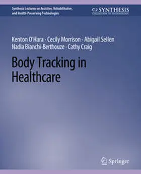 O'Hara / Morrison / Sellen |  Body Tracking in Healthcare | eBook | Sack Fachmedien