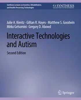 Kientz / Hayes / Goodwin |  Interactive Technologies and Autism, Second Edition | eBook | Sack Fachmedien