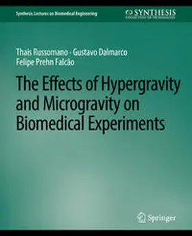 Russomano / Dalmarco / Falcao |  Effects of Hypergravity and Microgravity on Biomedical Experiments, The | eBook | Sack Fachmedien