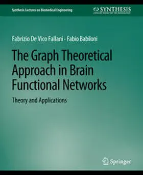 Fallani / Babiloni |  The Graph Theoretical Approach in Brain Functional Networks | eBook | Sack Fachmedien