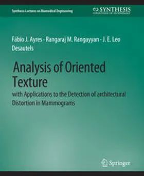 Ayres / Rangayyan / Desautels |  Analysis of Oriented Texture with application to the Detection of Architectural Distortion in Mammograms | eBook | Sack Fachmedien