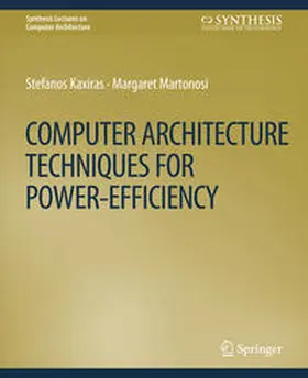 Kaxiras / Martonosi |  Computer Architecture Techniques for Power-Efficiency | eBook | Sack Fachmedien