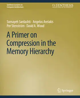 Sardashti / Arelakis / Stenström |  A Primer on Compression in the Memory Hierarchy | eBook | Sack Fachmedien